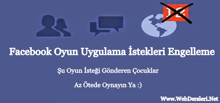Facebook Oyun İstekleri Ve Uygulamaları Engelleme