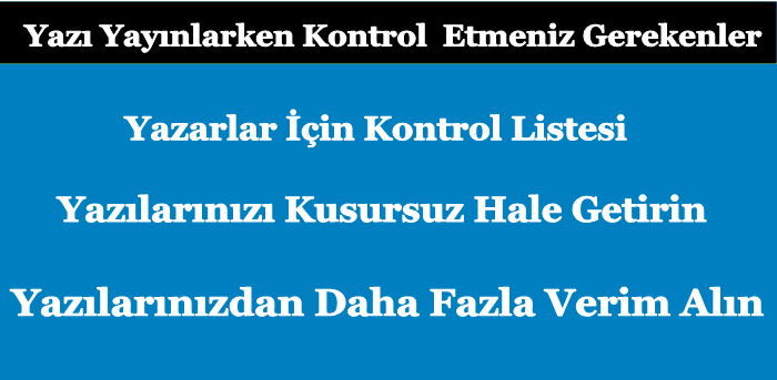 Yazı Yayınlarken Kontrol Etmeniz Gerekenler